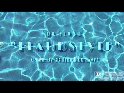 Da Flaud - FlaudStyle (Prod. By GC Deek & GC Samp)
