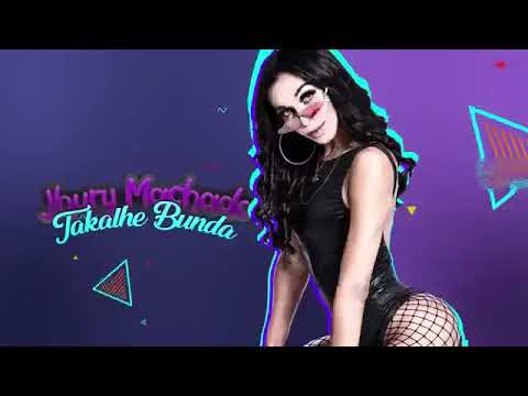 TAKALHE BUNDA - JHURY MACHADO (VERÃO 2019)KONDIZILLA
