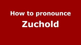 How to pronounce Zuchold