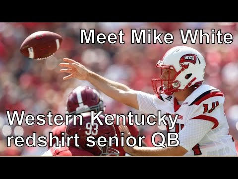 Mike White, Western Kentucky QB: 2018 NFL Draft profile