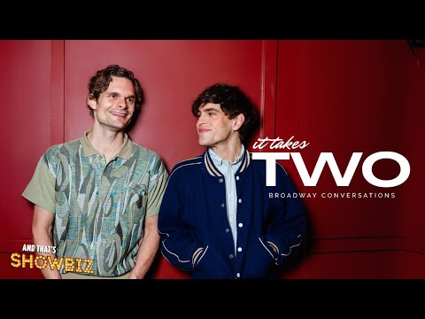 IT TAKES TWO: Andrew Durand & Taylor Trensch on Tony Noms, Stage Mishaps & 15 Years of Friendship