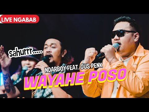 Ndarboy Genk X Gus Penk - Wayahe Poso (Live Perform Ngabab)