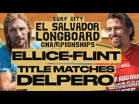 Kai Ellice-Flint vs Edouard Delpero | Surf City El Salvador Longboard Championships 2025 Final