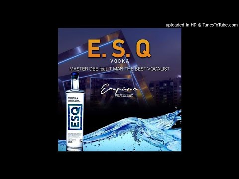 Master Dee & T-Man - ESQ Vodka (T-Man Vox)