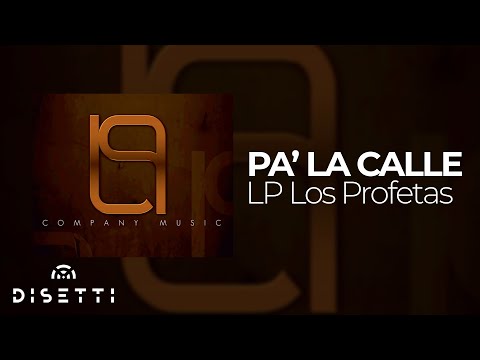 LP Los Profetas - Pa' La Calle (Audio Oficial) | Electo Flow