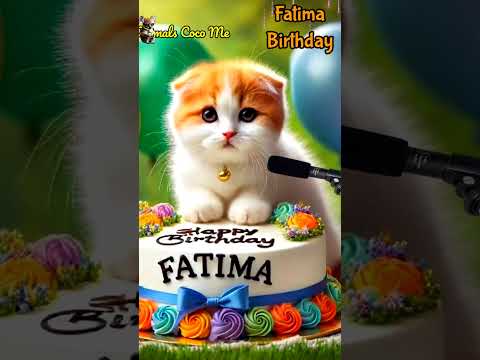 FATIMA HAPPY BIRTHDAY | HAPPY BIRTHDAY SONG WITH NAMES | Adorable Cute Cat 😺 #happybirthdaysong #cat