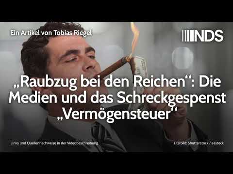 „Raubzug bei den Reichen“ Die Medien und das Schreckgespenst „Vermögensteuer“ | T. Riegel | 27.08.19