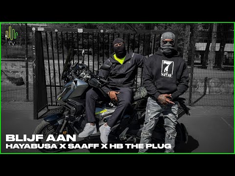 Hayabusa x Saaff x HB The Plug - Blijf Aan (Official music video)