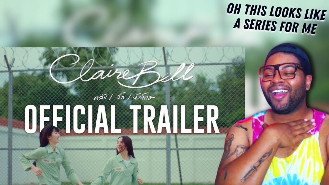 Clairebell คลั่ง/รัก/นักโทษ (Official Trailer) | REACTION