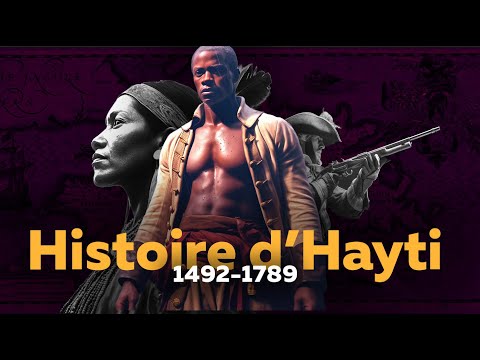 La Grande Histoire d’Haiti (1ère Partie) de l’époque des Tainos à 1789