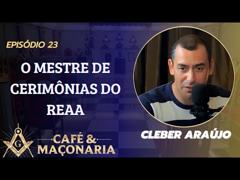 #23 O Cargo de Mestre de Cerimônias do REAA - Entrevista com Cleber Araújo