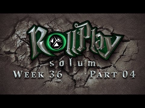 RollPlay Solum - Week 36 - Part 4 - Tabletop D&D Campaign