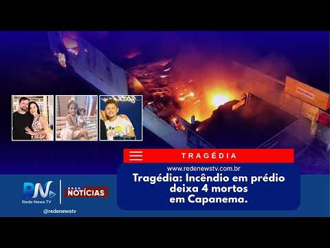 Tragédia: Incêndio em prédio deixa 4 mortos em Capanema.