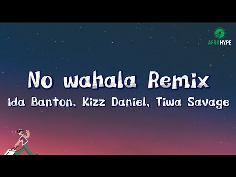 1da Banton, Kizz Daniel, Tiwa Savage - No wahala Remix Lyrics Video