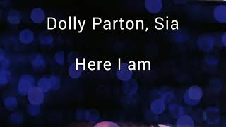 Dolly Parton, Sia - Here I am (lyrics video)