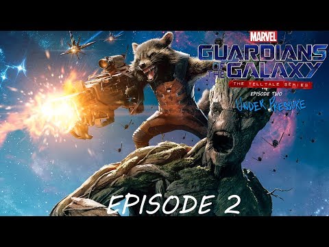 MARVEL'S GUARDIANS OF THE GALAXY Episode 2 Walkthrough Gameplay - Under Pressure (Telltale)