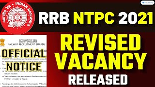 OFFICIAL - RRB NTPC 2021 REVISED VACANCY RELEASED | OFFICIAL NOTICE | REVISED VACANCY TABLE