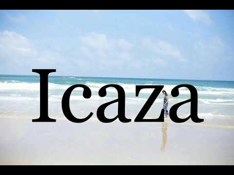 How To Pronounce Icaza🌈🌈🌈🌈🌈🌈Pronunciation Of Icaza