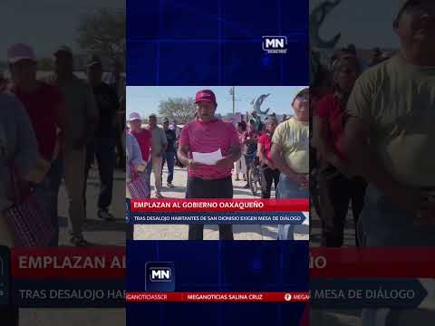 #BREVES EMPLAZAN AL GOBIERNO OAXAQUEÑO, TRAS DESALOJO HABITANTES DE SAN DIONISIO DEL MAR EXIGEN MESA