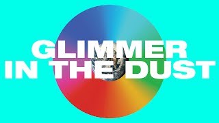 Glimmer in the Dust Music Video