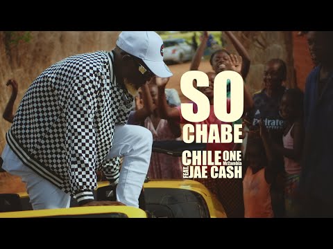 So Chabe (feat.  Jae Cash) - Chile One MrZambia (2024)