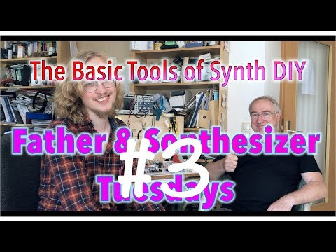 Father & Sonthesizer Ep.3: The Basic Tools of Synth DIY