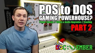 PSU, Audio & Video, Cooling & Some Actual Games! - Point Of Sale DOS Gaming Part 2