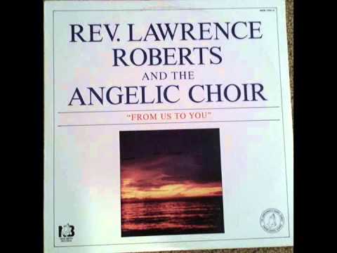 "Walk On" Rev Lawrence Roberts & The Angelic Choir