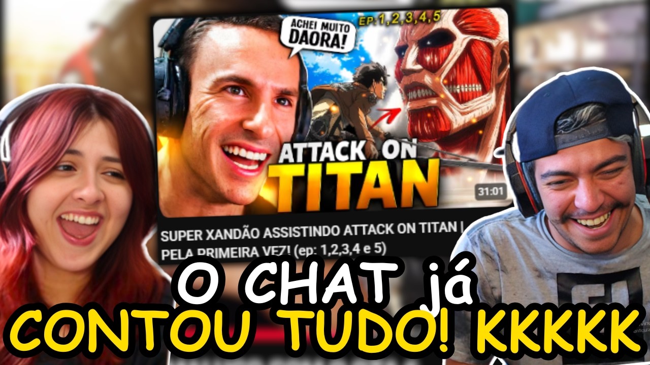 SUPER XANDÃO ASSISTINDO ATTACK ON TITAN | PELA PRIMEIRA VEZ! (ep: 1,2,3,4 e 5)