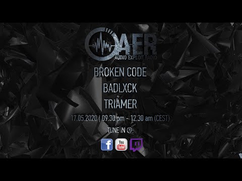 Audio Exploit Radio Show 17.05.2020 : Broken Code | Badlxck | Triamer