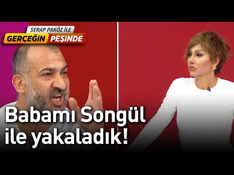 Babamı Songül İle Yakaladık! - Gerçeğin Peşinde