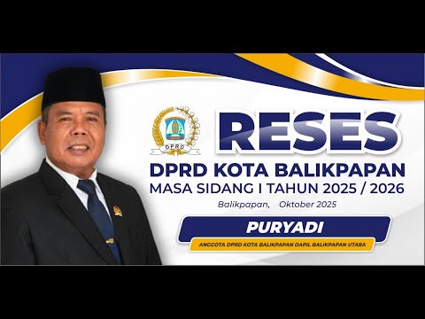 Reses DPRD Balikpapan Masa Sidang 2025/2026 | Puryadi 20 Okt 2025