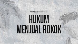 Download lagu Hukum Menjual Rokok mp3 Download lagu Hukum Menjual Rokok mp3