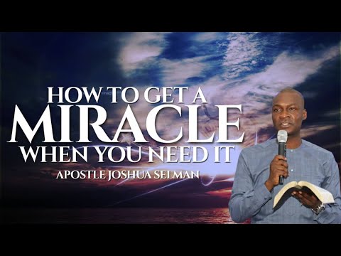 HOW TO GET A MIRACLE WHEN YOU NEED IT