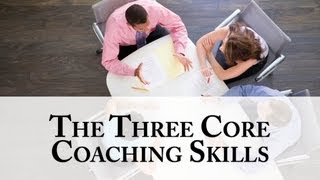 Download lagu The Three Core Coaching Skills mp3 Download lagu The Three Core Coaching Skills mp3