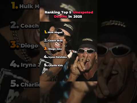 Ranking Top 5 Unexpected Deaths☠️ in 2025 #sorts