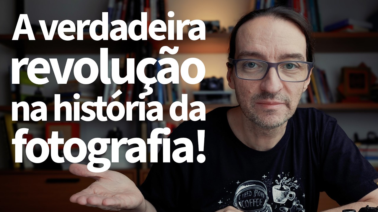 A maior revolução na história da fotografia! E talvez não seja o que você imagina.