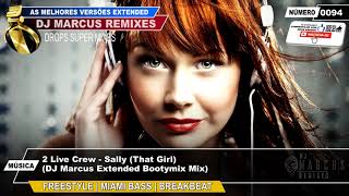 2 Live Crew - Sally (That Girl) (DJ Marcus Extended Bootymix Mix)