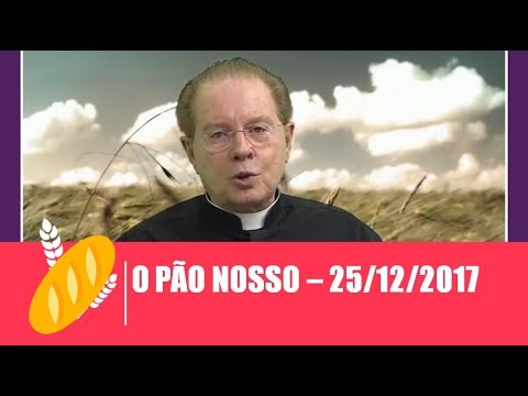 O Pão Nosso - 25/12/2017