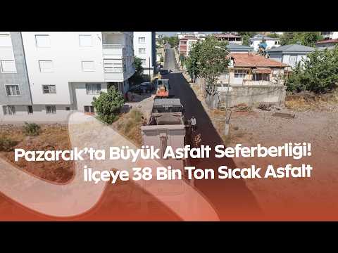 Pazarcık’ta Büyük Asfalt Seferberliği! İlçeye 38 Bin Ton Sıcak Asfalt