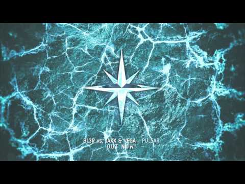 BL3R Vs. Jaxx & Vega - Pulsar (OUT NOW)