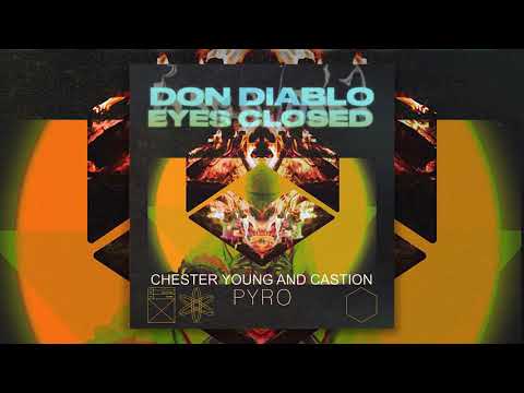 Don Diablo vs. Castion & Chester Young - Eyes Closed vs. Pyro (Zodiac X Mashup)