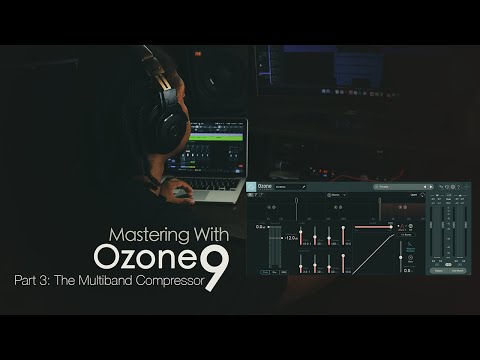 Mastering With Ozone 9: The Multiband Compressor