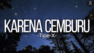 Download lagu Tipe-X - Karena Cemburu || Lirik mp3 Download lagu Tipe-X - Karena Cemburu || Lirik mp3