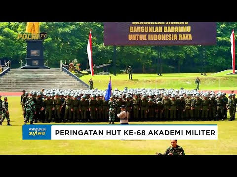 HUT KE-68 AKADEMI MILITER SEMANGAT PENGABDIAN TANPA HENTI