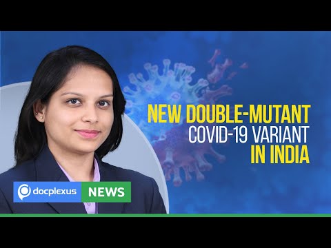 New Double Mutant COVID-19 Variant in India, and More