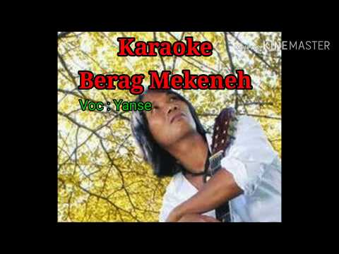 KARAOKE BERAG MEKENEH, YANSE tanpa vocal..