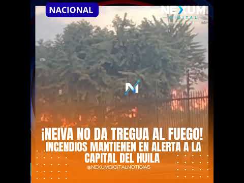 🚨🔥 ¡NEIVA NO DA TREGUA AL FUEGO! INCENDIOS MANTIENEN EN ALERTA A LA CAPITAL DEL HUILA