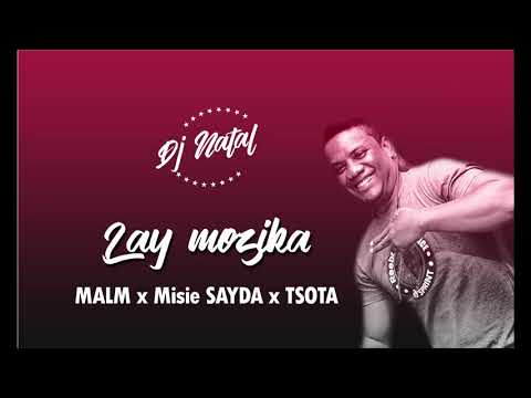 DJ Natal x Mr Sayda x Tsota x Malm - Lay Mozika [Nouveauté 2019]