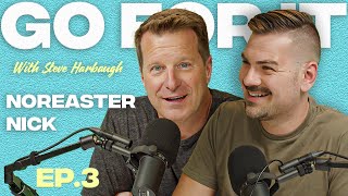 Turning Struggles into Success w/ NorEaster Nick Pittman | The GO FOR IT Podcast | Ep. 3